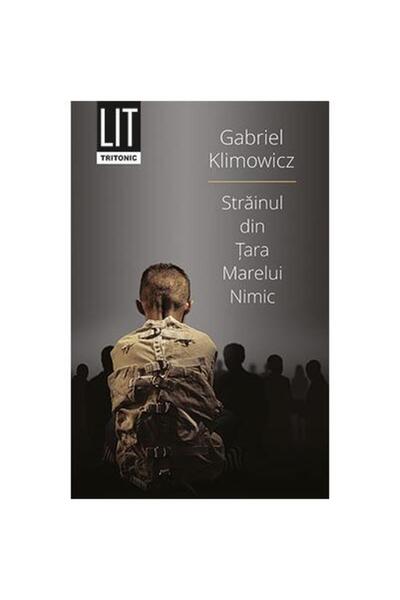 Editura Tritonic Strainul din Tara Marelui Nimic, Gabriel Klimowicz