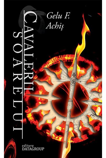 Editura Datagroup Cavalerii Soarelui, Gelu F.Achis