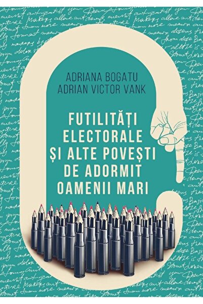 Editura Creator Futilitati electorale si alte povesti de adormit oamenii mari...