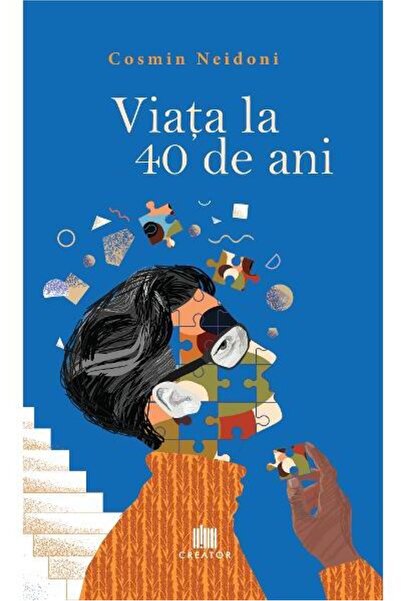 Editura Creator Viata la 40 de ani, Cosmin Neidoni