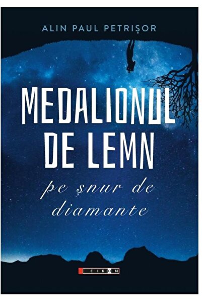 Editura Eikon Medalionul de lemn pe snur de diamante, Alin Paul Petrisor