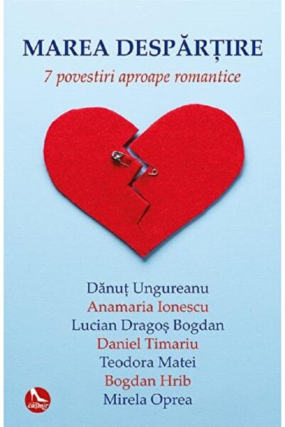 Editura Tritonic Marea despartire. 7 povestiri aproape romantice, Danut Ungur...