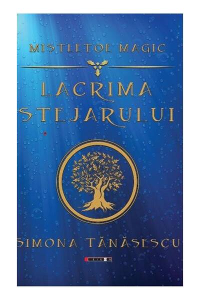 Editura Eikon Mistletoe Magic. Lacrima stejarului, Simona Tanasescu