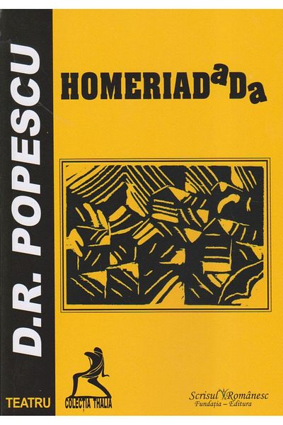 Editura Scrisul Romanesc Homeriadada, Dumitru Radu Popescu