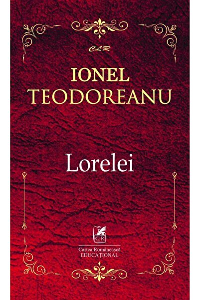 Editura Cartea Romaneasca Educational Lorelei, Ionel Teodoreanu