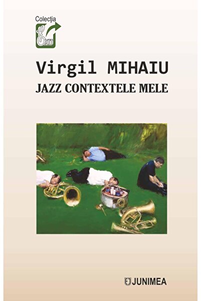 Editura Junimea Jazz contextele mele, Virgil Mihaiu