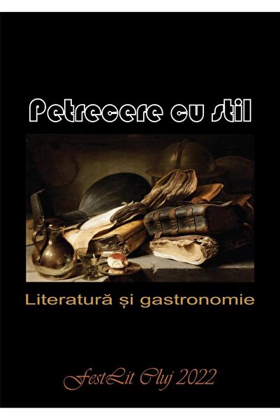 Editura Scoala Ardeleana Petrecere cu stil. Literatura si gastronomie, Irina ...