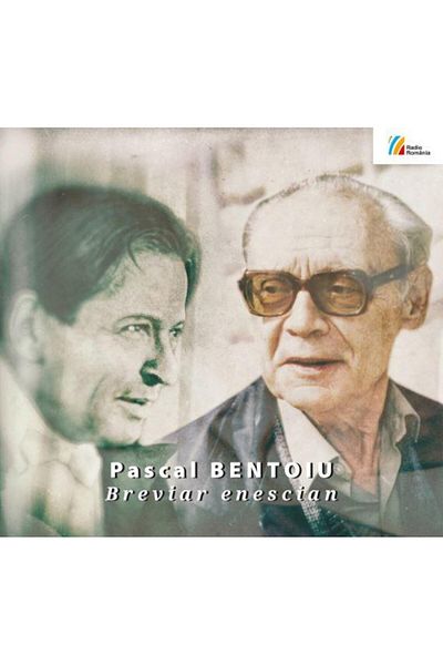 Editura Casa Radio Enescian Breviary, book + 4 CDs, bilingual edition (Romanian-English), Pascal Bentoiu