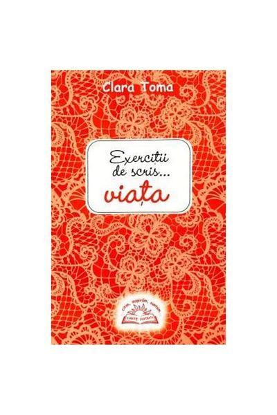 Editura Carte Inspirata Exercitii de scris... viata, Clara Toma