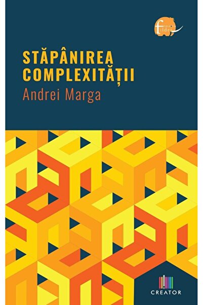Editura Creator Stapanirea complexitatii, Andrei Marga