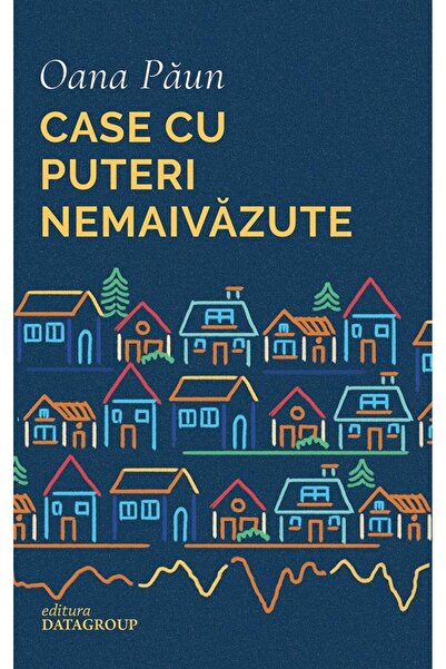 Editura Datagroup Case cu puteri nemaivazute, Oana Paun