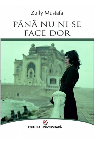 Editura Universitara Pana nu ni se face dor, Zully Mustafa