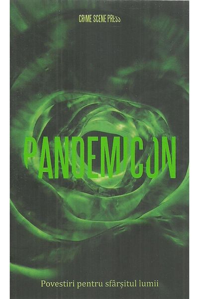 Editura Crime Scene Press Pandemicon. Stories for the End of the World (hardcover), Alexandru Arion