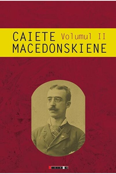 Editura Eikon Caiete macedonskiene, volumul 2, Ion Munteanu
