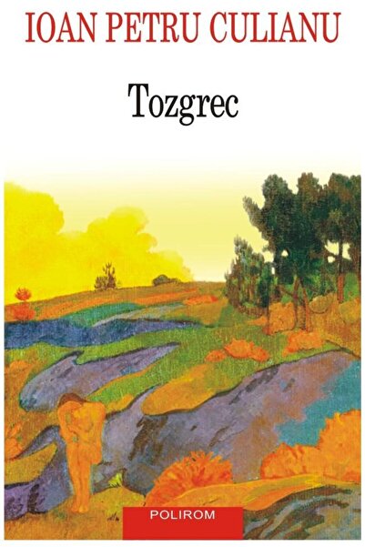 Editura Polirom Tozgrec (editia 2023), Ioan Petru Culianu