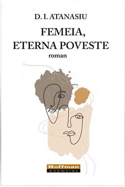 Editura Hoffman Femeia, eterna poveste, D. I. Atanasiu