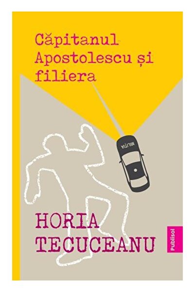 Editura Publisol Capitanul Apostolescu si filiera, Horia Tecuceanu