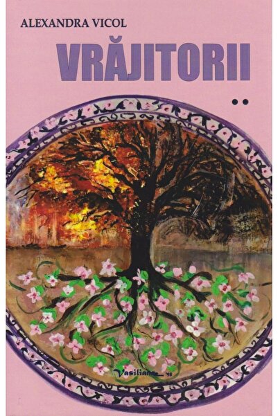 Editura Vasiliana 98 Vrajitorii vol.2, Alexandra Vicol