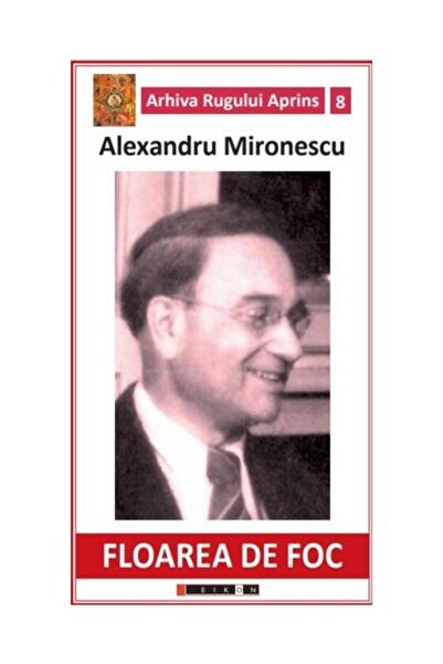 Editura Eikon Floarea de foc, Alexandru Mironescu