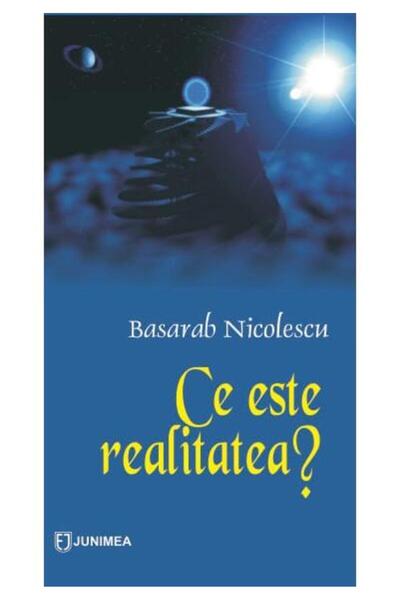 Editura Junimea Ce este realitatea?, Basarab Nicolescu
