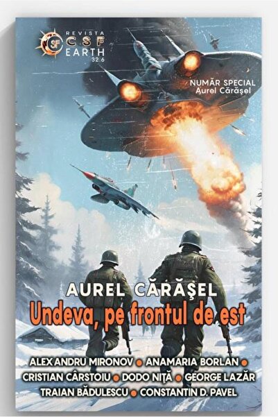 Editura Pavcon Undeva, pe frontul de est. CSF Earth nr. 32. Revista de litera...