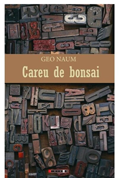 Editura Eikon Careu de bonsai, Geo Naum