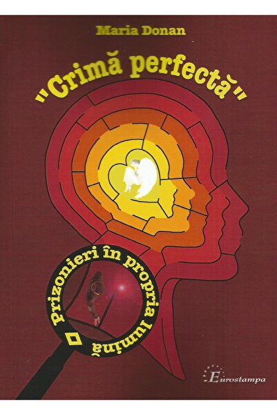 Editura Eurostampa Crima perfecta. Prizonieri in propria lumina, Maria Donan
