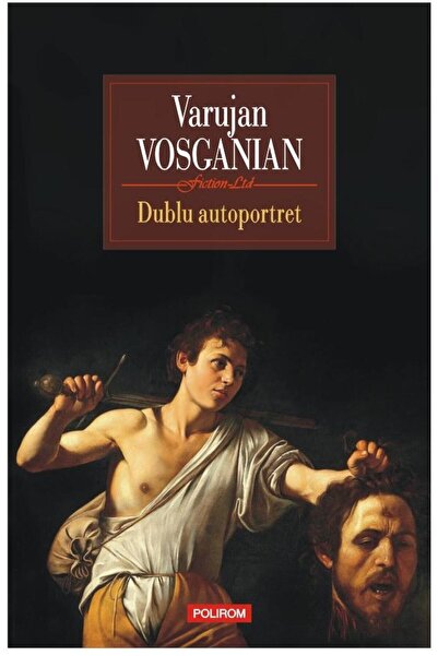 Editura Polirom Dublu autoportret, Varujan Vosganian