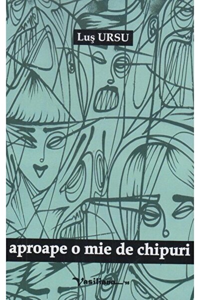 Editura Vasiliana 98 Aproape o mie de chipuri, Lus Ursu