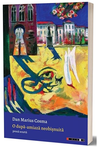 Editura Eikon O dupa-amiaza neobisnuita, Dan Marius Cosma