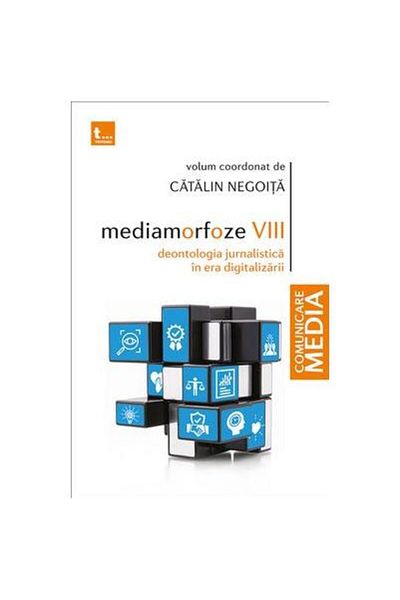 Editura Tritonic Mediamorphoses VIII. Journalistic ethics in the era of digitalization, Catalin Negoita