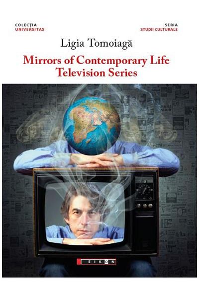 Editura Eikon Mirrors of contemporary life. Television series, Ligia Tomoioaga