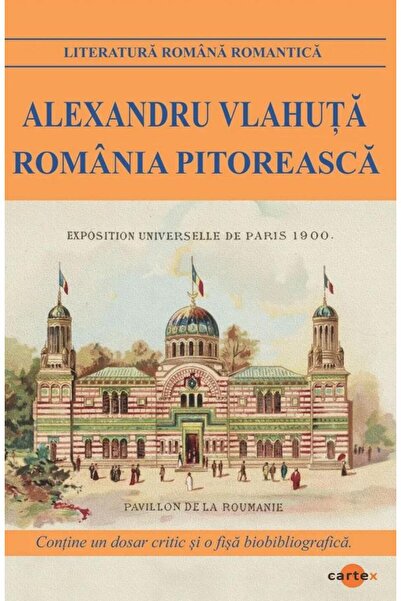 Editura Cartex Romania pitoreasca (editie 2024), Alexandru Vlahuta