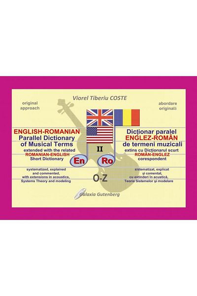 Editura Galaxia Gutenberg Parallel English-Romanian Dictionary of Musical Terms. Volume 2(O-Z), Viorel Tiberiu Coste