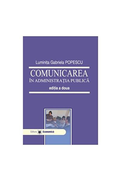 Editura Economica Comunicarea in administratia publica, editia a doua, Lumini...