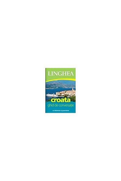 Editura Linghea Croatian. Conversation guide with dictionary and grammar