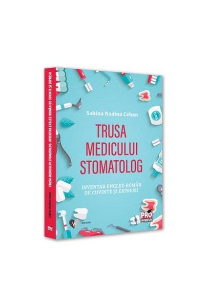 Editura Pro Universitaria Dentist's kit. English-Romanian inventory of words and expressions, Sabina Nadina Cehan