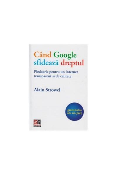 Editura Rosetti When Google defies the law, Alain Strowel