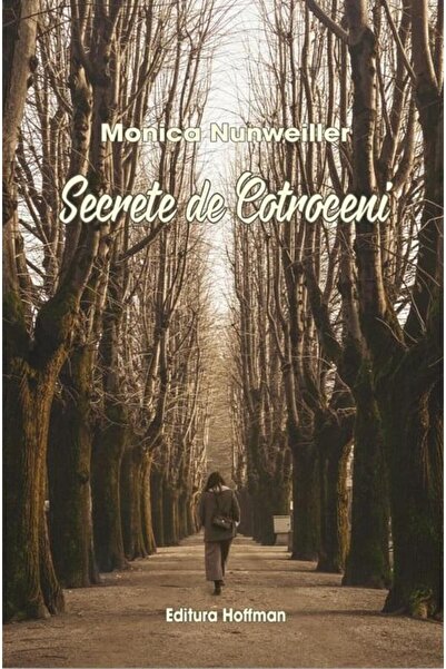 Editura Hoffman Secrete de Cotroceni, Monica Nunweiller
