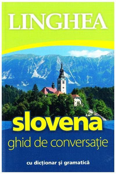 Editura Linghea Slovenian. Conversation guide with dictionary and grammar