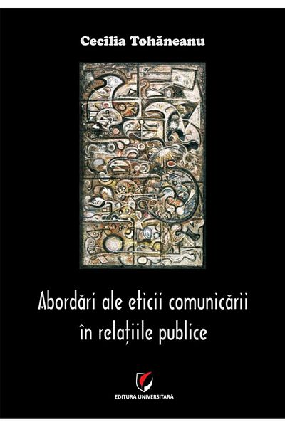 Editura Universitara Approaches to communication ethics in public relations, Cecilia Tohaneanu