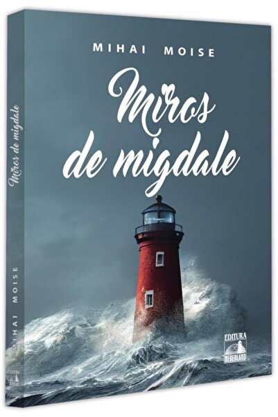Editura Neverland Miros de migdale, Mihai Moise