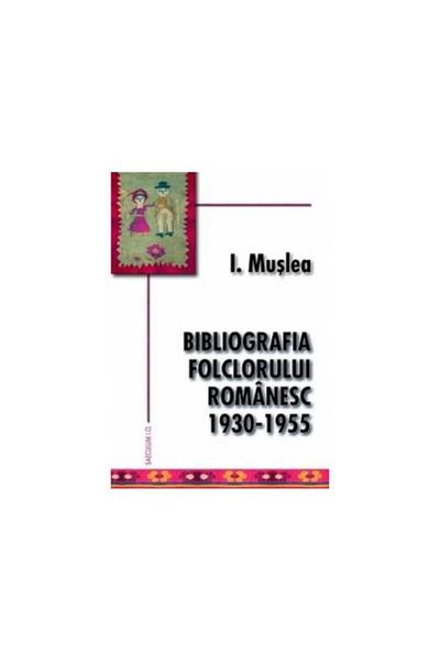 Editura Saeculum Bibliography of Romanian folklore 1930-1955, I. Muslea