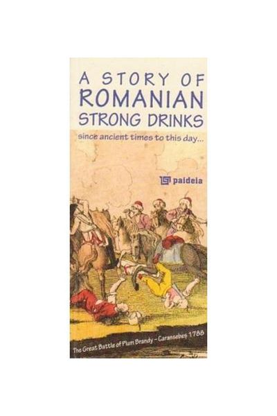 Editura Paideia A Story of Romanian Strong Drinks since ancient times to this day...