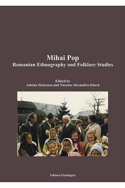 Editura Etnologica Mihai Pop. Romanian Ethnography and Folklore Studies, Narcisa Alexandra Stiuca