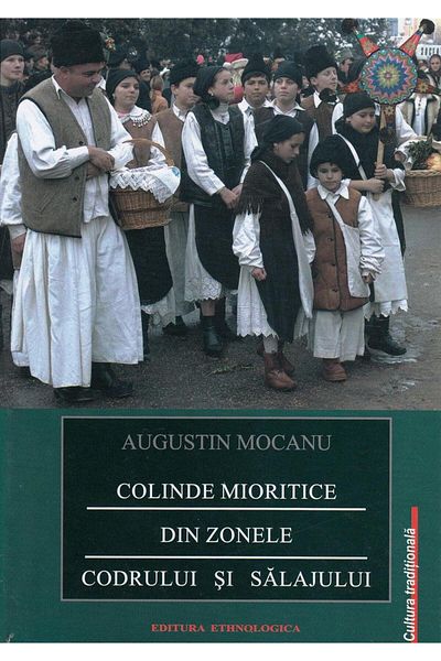 Editura Etnologica Mioritic Carols from the Codrul and Salaj Areas, Augustin Mocanu