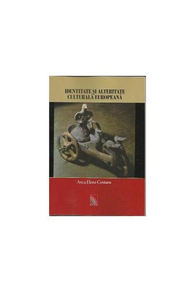 Editura Ecou Transilvan European cultural identity and otherness - Comparative folklore studies, Anca Elena Costaru