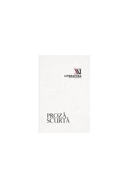 Editura Arc Proza scurta. Literatura din Basarabia. Inceput de secol XXI, Iul...
