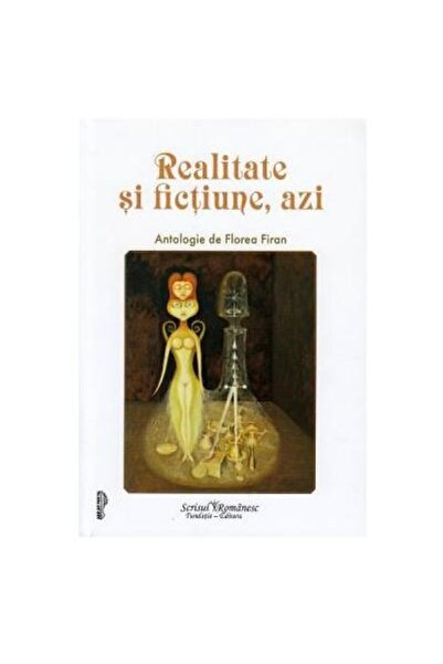 Editura Scrisul Romanesc Realitate si fictiune, azi, Florea Firan