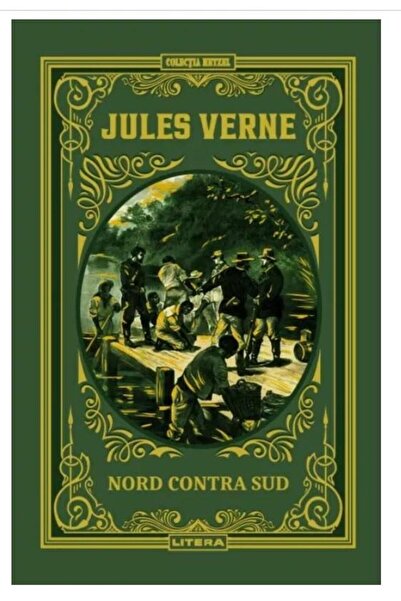 Editura Litera Nord contra Sud. Volumul 15. Biblioteca Jules Verne, Jules Verne